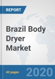 Brazil Body Dryer Market: Prospects, Trends Analysis, Market Size and Forecasts up to 2025- Product Image