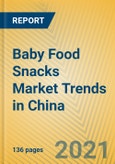 Baby Food Snacks Market Trends in China- Product Image