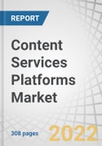 Content Services Platforms Market with COVID-19 Impact Analysis by Component, Enterprise Size, Deployment Mode, Business Function (Accounting & Legal, Sales & Marketing, and Procurement & Supply Chain) Vertical and Region - Global Forecast to 2027- Product Image