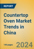 Countertop Oven Market Trends in China- Product Image