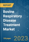 Bovine Respiratory Disease Treatment Market - Growth, Trends, COVID-19 Impact, and Forecasts (2023-2028)- Product Image