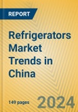 Refrigerators Market Trends in China- Product Image