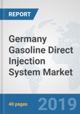 Germany Gasoline Direct Injection (GDI) System Market: Prospects, Trends Analysis, Market Size and Forecasts up to 2024- Product Image