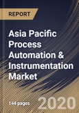 Asia Pacific Process Automation & Instrumentation Market By Instrument, By Solution, By End User, By Country, Industry Analysis and Forecast, 2020 - 2026- Product Image