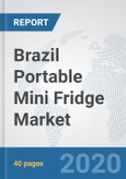Brazil Portable Mini Fridge Market: Prospects, Trends Analysis, Market Size and Forecasts up to 2025- Product Image