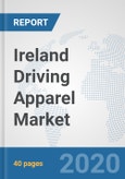 Ireland Driving Apparel Market: Prospects, Trends Analysis, Market Size and Forecasts up to 2025- Product Image