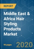 Middle East & Africa Hair Styling Products Market - Growth, Trends, and Forecast (2020 - 2025)- Product Image