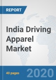 India Driving Apparel Market: Prospects, Trends Analysis, Market Size and Forecasts up to 2025- Product Image
