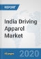 India Driving Apparel Market: Prospects, Trends Analysis, Market Size and Forecasts up to 2025 - Product Thumbnail Image
