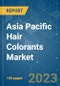 Asia Pacific Hair Colorants Market - Growth, Trends, and Forecasts (2023 - 2028) - Product Image