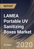 LAMEA Portable UV Sanitizing Boxes Market By Application (Residential and Commercial), By Distribution Channel (Online and Offline), By Country, Industry Analysis and Forecast, 2020 - 2026- Product Image
