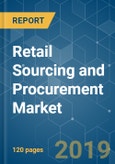 Retail Sourcing and Procurement Market - Growth, Trends, and Forecast (2019 - 2024)- Product Image