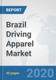 Brazil Driving Apparel Market: Prospects, Trends Analysis, Market Size and Forecasts up to 2025- Product Image