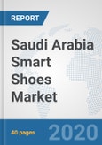 Saudi Arabia Smart Shoes Market: Prospects, Trends Analysis, Market Size and Forecasts up to 2025- Product Image