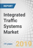 Integrated Traffic Systems Market by Function (traffic monitoring, traffic control, information Provision), Sensors, Hardware Type (display boards, sensors, radars, interface boards, surveillance cameras), and Region - Global Forecast to 2025- Product Image