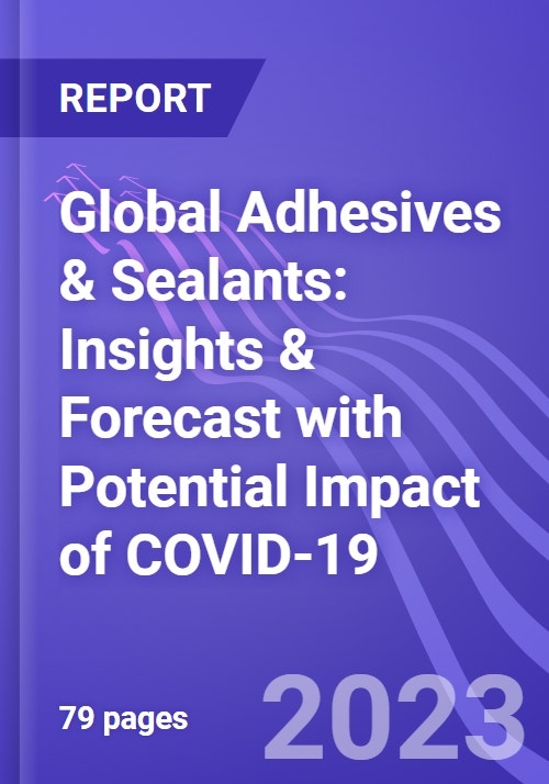 Global Adhesives & Sealants (by EndMarkets & Region) Insights