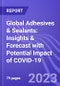 Global Adhesives & Sealants (by End-Markets & Region): Insights & Forecast with Potential Impact of COVID-19 (2023-2027) - Product Thumbnail Image