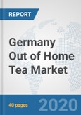 Germany Out of Home Tea Market: Prospects, Trends Analysis, Market Size and Forecasts up to 2025- Product Image