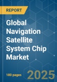 Global Navigation Satellite System Chip - Market Share Analysis, Industry Trends & Statistics, Growth Forecasts (2025 - 2030)- Product Image