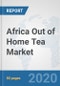 Africa Out of Home Tea Market: Prospects, Trends Analysis, Market Size and Forecasts up to 2025 - Product Thumbnail Image