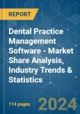 Dental Practice Management Software - Market Share Analysis, Industry Trends & Statistics, Growth Forecasts 2019 - 2029- Product Image