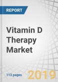 Vitamin D Therapy Market by Route of administration, Age Group, Purchase Pattern, Application (Osteoporosis, Rickets, Autoimmune Disorder, Skin Diseases) - Global Forecast to 2024- Product Image