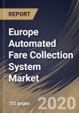 Europe Automated Fare Collection System Market By Technology Platform, By Component, By End User, By Country, Industry Analysis and Forecast, 2020 - 2026- Product Image