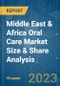 Middle East & Africa Oral Care Market Size & Share Analysis - Growth Trends & Forecasts (2023 - 2028) - Product Image