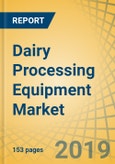 Dairy Processing Equipment Market by Type (Pasteurizers, Homogenizers, Separator, Evaporator, Dryer, Membrane Filtration Equipment), Application (Processed Milk, Milk Powder, Cheese, Protein Concentrate, Yogurt), Geography - Global Forecast to 2024- Product Image