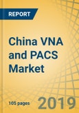 China VNA and PACS Market by Department, Enterprise, Delivery Mode, Vendor, End User - Forecast to 2023- Product Image