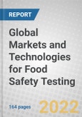Global Markets and Technologies for Food Safety Testing- Product Image