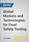 Global Markets and Technologies for Food Safety Testing - Product Image