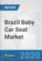 Brazil Baby Car Seat Market: Prospects, Trends Analysis, Market Size and Forecasts up to 2025 - Product Thumbnail Image