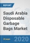 Saudi Arabia Disposable Garbage Bags Market: Prospects, Trends Analysis, Market Size and Forecasts up to 2025 - Product Thumbnail Image