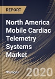 North America Mobile Cardiac Telemetry Systems Market By Application (Lead based and Patch Based), By End User (Hospitals, Cardiac centers and Other End-user), By Country, Industry Analysis and Forecast, 2020 - 2026- Product Image