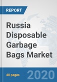 Russia Disposable Garbage Bags Market: Prospects, Trends Analysis, Market Size and Forecasts up to 2025- Product Image