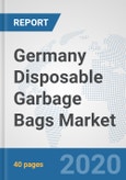 Germany Disposable Garbage Bags Market: Prospects, Trends Analysis, Market Size and Forecasts up to 2025- Product Image