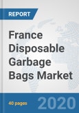 France Disposable Garbage Bags Market: Prospects, Trends Analysis, Market Size and Forecasts up to 2025- Product Image