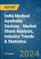 India Medical Aesthetic Devices - Market Share Analysis, Industry Trends & Statistics, Growth Forecasts 2019 - 2029 - Product Image