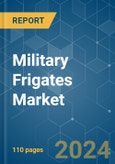 Military Frigates Market - Growth, Trends, and Forecast (2020 - 2025)- Product Image