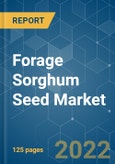 Forage Sorghum Seed Market - Growth, Trends, COVID-19 Impact, and Forecasts (2022 - 2027)- Product Image