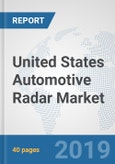 United States Automotive Radar Market: Prospects, Trends Analysis, Market Size and Forecasts up to 2025- Product Image