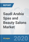 Saudi Arabia Spas and Beauty Salons Market: Prospects, Trends Analysis, Market Size and Forecasts up to 2025- Product Image
