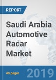 Saudi Arabia Automotive Radar Market: Prospects, Trends Analysis, Market Size and Forecasts up to 2025- Product Image