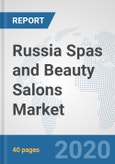 Russia Spas and Beauty Salons Market: Prospects, Trends Analysis, Market Size and Forecasts up to 2025- Product Image