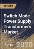 Switch Mode Power Supply Transformers Market By Type (AC to DC, DC to DC, DC to AC and AC to DC), By End User (Consumer Electronics, Communications, Industrial and Others), By Region, Industry Analysis and Forecast, 2020 - 2026- Product Image
