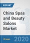 China Spas and Beauty Salons Market: Prospects, Trends Analysis, Market Size and Forecasts up to 2025 - Product Thumbnail Image