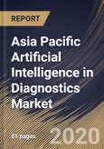 Asia Pacific Artificial Intelligence in Diagnostics Market By Diagnosis Type (Radiology, Oncology, Neurology, Cardiology, Chest & Lungs, Pathology and Other Diagnosis Types), By Component (Services, Software and Hardware), By Country, Industry Analysis and Forecast, 2020 - 2026- Product Image