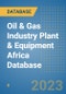 Oil & Gas Industry Plant & Equipment Africa Database - Product Image