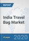 India Travel Bag Market: Prospects, Trends Analysis, Market Size and Forecasts up to 2025 - Product Thumbnail Image